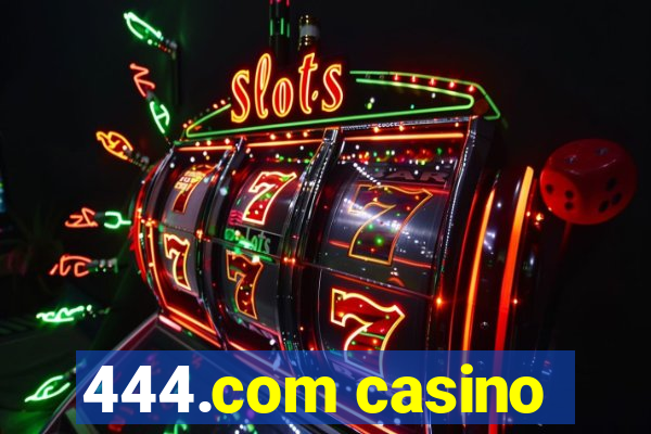 444.com casino